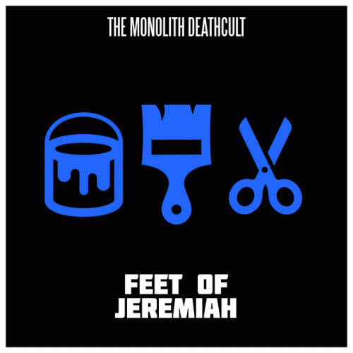 The Monolith Deathcult : Feet of Jeremiah